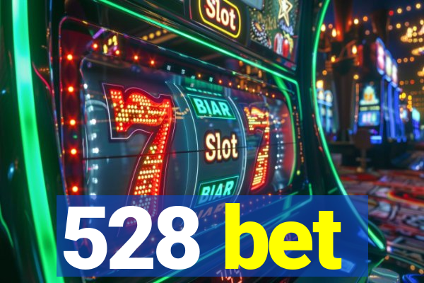 528 bet